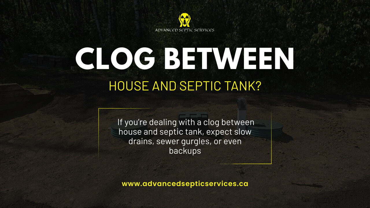 Clog Between House and Septic Tank? Here’s How to Fix It Fast